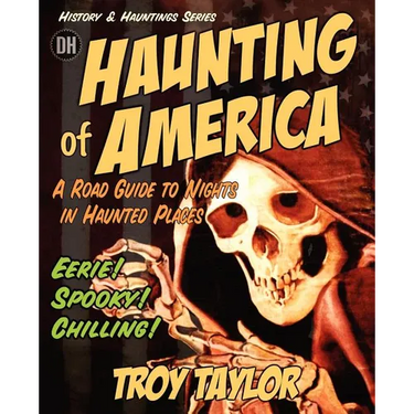 The Haunting of America: Ghosts & Legends of America's Haunted Past
