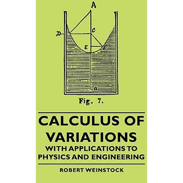 Calculus of Variations - With Applications to Physics and Engineering