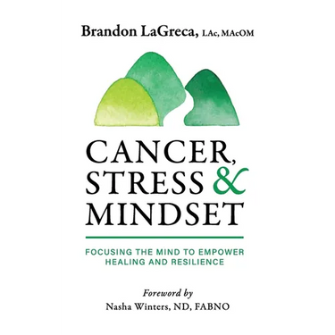 Cancer, Stress & Mindset: Focusing the Mind to Empower Healing and Resilience