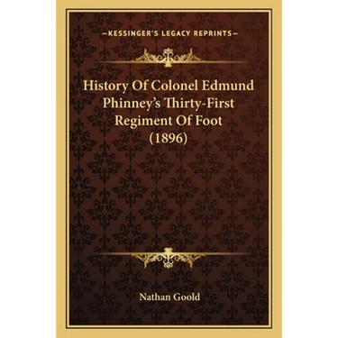 History Of Colonel Edmund Phinney's Thirty-First Regiment Of Foot (1896)