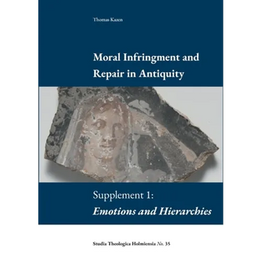 Moral Infringement and Repair in Antiquity: Supplement 1: Emotions and Hierarchies