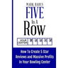 Five In A Row: How To Create 5 Star Reviews And Massive Profits In Your Bowling Center