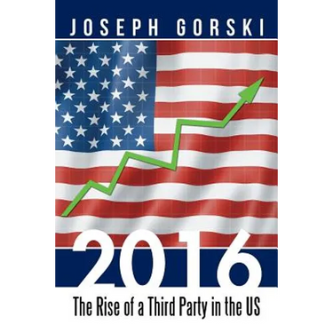 2016: The Rise of a Third Party in the US