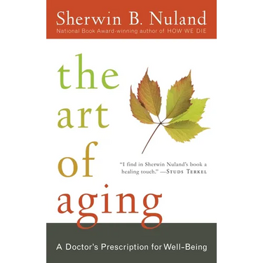 The Art of Aging: A Doctor's Prescription for Well-Being