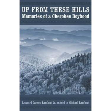 Up from These Hills: Memories of a Cherokee Boyhood