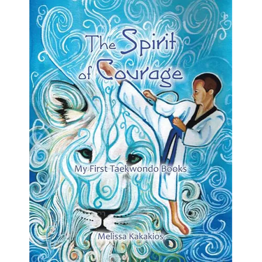 The Spirit of Courage: My First Tae Kwon Do Books