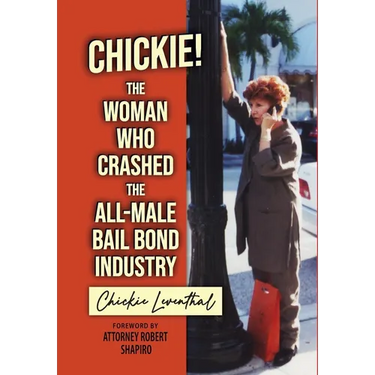 Chickie! The Woman Who Crashed the All-Male Bail Bond Industry