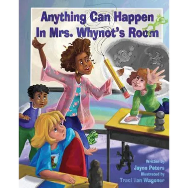Anything Can Happen in Mrs. Whynot's Room
