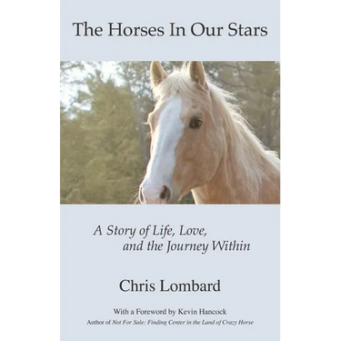 The Horses In Our Stars: A Story of Life, Love, and the Journey Within