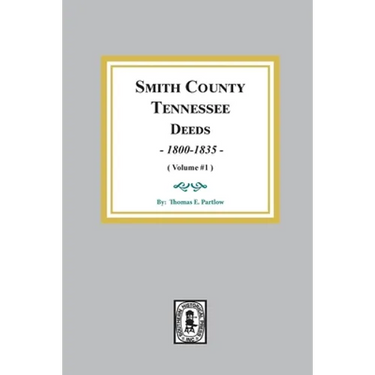 Smith County, Tennessee Deed Books, 1800-1835. (Volume #1)