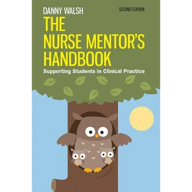 The Nurse Mentor's Handbook: Supporting Students in Clinical Practice