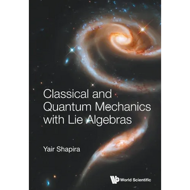 Classical and Quantum Mechanics with Lie Algebras