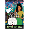 Soul Glaze: An Eastwind Witches Paranormal Cozy Mystery