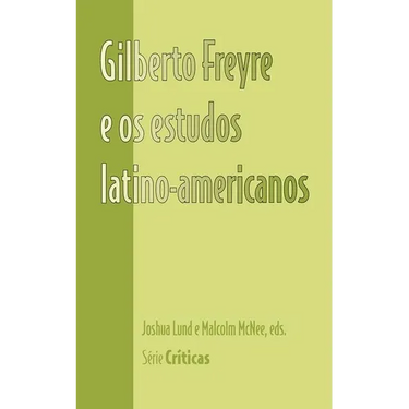 Gilberto Freyre e os estudos latino-americanos