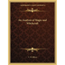 An Analysis of Magic and Witchcraft