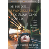 Mission and Evangelism in a Secularizing World: Academy, Agency, and Assembly Perspectives from Canada