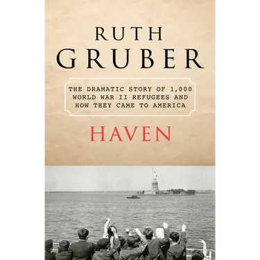 Haven: The Dramatic Story of 1,000 World War II Refugees and How They Came to America