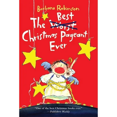 The Best Christmas Pageant Ever: A Christmas Holiday Book for Kids