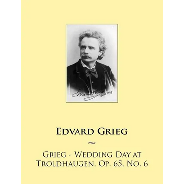 Grieg - Wedding Day at Troldhaugen, Op. 65, No. 6