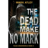The Dead Make No Mark