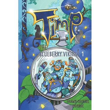Timp and the Blueberry Vikings: Book 1