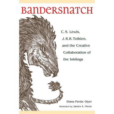 Bandersnatch: C.S. Lewis, J.R.R. Tolkien, and the Creative Collaboration of the Inklings