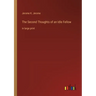 The Second Thoughts of an Idle Fellow: in large print