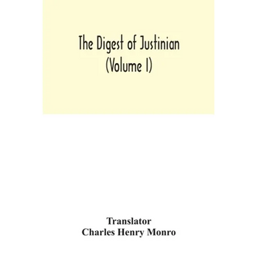 The Digest of Justinian (Volume I)