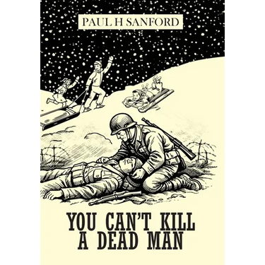 You Can't Kill a Dead Man: Viet Nam as We Remember It