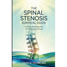 The Spinal Stenosis Survival Guide: A Path to Managing Pain and Embracing Change