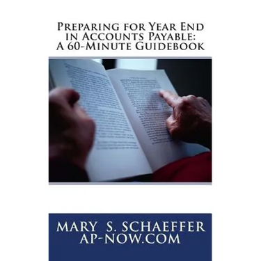 Preparing for Year End in Accounts Payable: A 60-Minute Guidebook