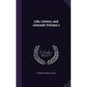 Life, Letters, and Journals Volume 1