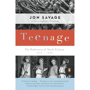 Teenage: The Prehistory of Youth Culture: 1875-1945
