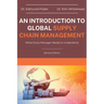 An Introduction to Global Supply Chain Management: What Every Manager Needs to Understand