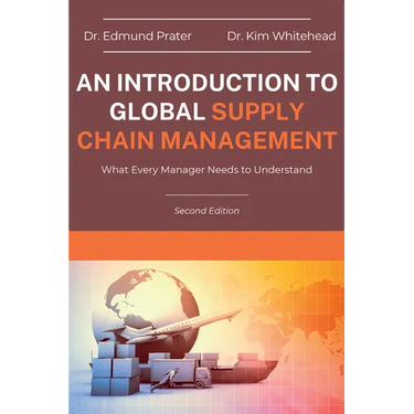An Introduction to Global Supply Chain Management: What Every Manager Needs to Understand