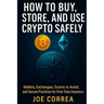 How to Buy, Store, and Use Crypto Safely: Wallets, Exchanges, Scams to Avoid, and Secure Practices for First-Time Investors