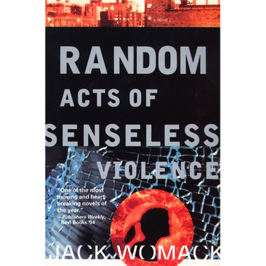 Random Acts of Senseless Violence