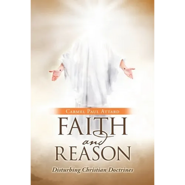 Faith and Reason: Disturbing Christian Doctrines