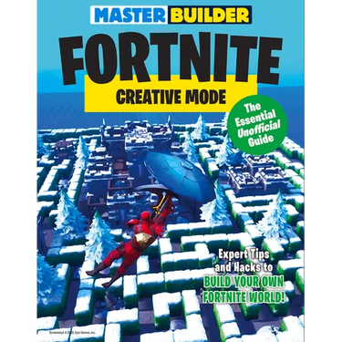 Master Builder Fortnite: Creative Mode: The Essential Unofficial Guide