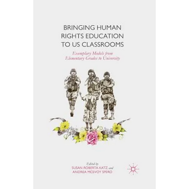 Bringing Human Rights Education to Us Classrooms: Exemplary Models from Elementary Grades to University