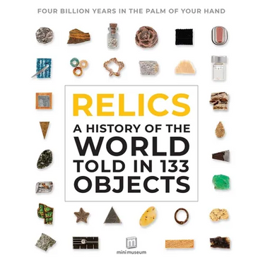 Relics: A History of the World Told in 133 Objects