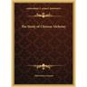 The Study of Chinese Alchemy