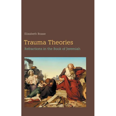 Trauma Theories: Refractions in the Book of Jeremiah