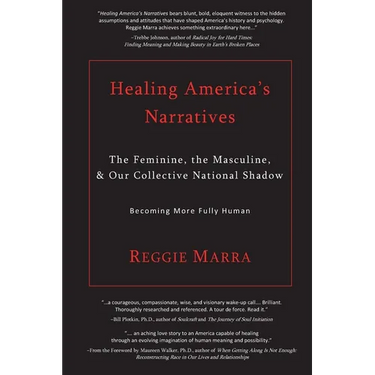 Healing America's Narratives: The Feminine, the Masculine, & Our Collective National Shadow
