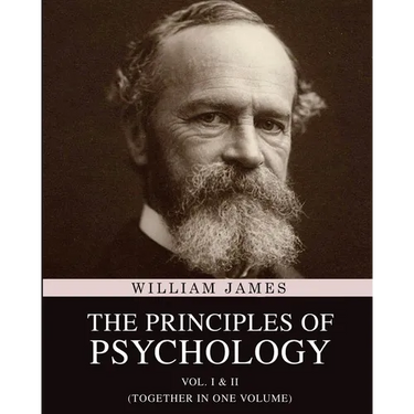 The Principles of Psychology: Vol. I & II (Together in One Volume)