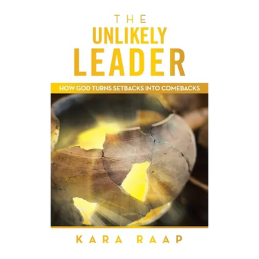 The Unlikely Leader: How God Turns Setbacks into Comebacks