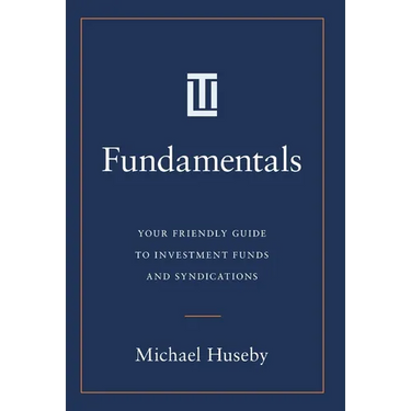 Fundamentals: Your Friendly Guide to Investment Funds and Syndications