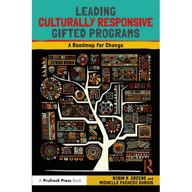 Leading Culturally Responsive Gifted Programs: A Roadmap for Change
