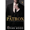The Patron: A Forbidden Billionaire Romance
