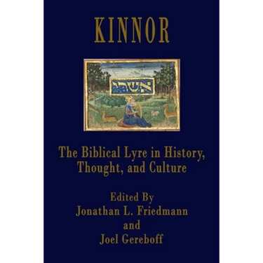 Kinnor: The Biblical Lyre in Biblical History, Thought, and Culture